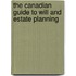 The Canadian Guide to Will and Estate Planning