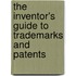 The Inventor's Guide to Trademarks and Patents