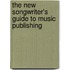 The New Songwriter's Guide to Music Publishing