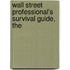 Wall Street Professional's Survival Guide, The
