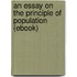 An Essay on the Principle of Population (Ebook)