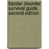 Bipolar Disorder Survival Guide, Second Edition