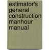 Estimator's General Construction Manhour Manual door John S. Page