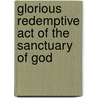 Glorious Redemptive Act of the Sanctuary of God door Daniel Lefebo
