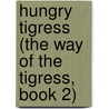 Hungry Tigress (The Way of the Tigress, Book 2) door Jade Lee