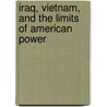 Iraq, Vietnam, and the Limits of American Power door Robert C. Brigham