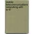 Mobile Telecommunications Networking with Is-41