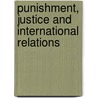 Punishment, Justice and International Relations by Roger C. Schank