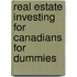 Real Estate Investing for Canadians for Dummies