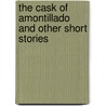 The Cask of Amontillado and Other Short Stories by Edgar Allan Poe