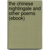 The Chinese Nightingale and Other Poems (Ebook) by Vachel Lindsay