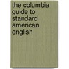 The Columbia Guide to Standard American English door Kenneth Willson