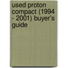 Used Proton Compact (1994 - 2001) Buyer's Guide by Used Car Expert