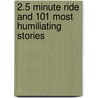 2.5 Minute Ride and 101 Most Humiliating Stories door Lisa Kron
