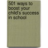 501 Ways to Boost Your Child's Success in School by Robert Ramsey
