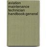 Aviation Maintenance Technician Handbook-General by Federal Aviation Administration (faa)