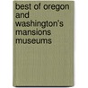 Best of Oregon and Washington's Mansions Museums door Ken McKowen