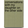Conversations with My Daughter on the Other Side door Barbara B. Lauman