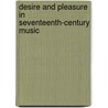 Desire and Pleasure in Seventeenth-Century Music door Susan McClary