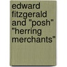 Edward Fitzgerald and "Posh" "Herring Merchants" door James Blyth