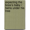 Expecting The Boss's Baby / Twins Under His Tree door Karen Rose Smith