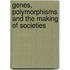 Genes, Polymorphisms and the Making of Societies