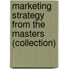 Marketing Strategy from the Masters (Collection) door Ft Press Delivers