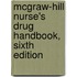Mcgraw-Hill Nurse's Drug Handbook, Sixth Edition