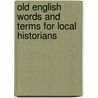 Old English Words and Terms for Local Historians door Joy Bristow