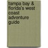 Tampa Bay & Florida's West Coast Adventure Guide