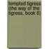 Tempted Tigress (The Way of the Tigress, Book 6)