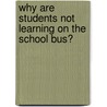 Why Are Students Not Learning on the School Bus? door Keshia L. Gaines Ph.D.