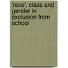 'Race', Class and Gender in Exclusion from School door Cecile Wright