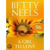 A Girl to Love (Betty Neels Collection - Book 56) door Betty Neels