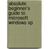 Absolute Beginner's Guide to Microsoft Windows Xp