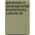 Advances in Developmental Biochemistry, Volume 5b