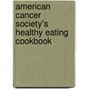 American Cancer Society's Healthy Eating Cookbook by American Cancer American Cancer Society