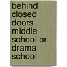 Behind Closed Doors Middle School or Drama School door Shirley Brewton