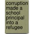 Corruption Made a School Principal Into a Refugee