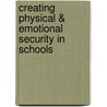 Creating Physical & Emotional Security in Schools door Kenneth C. Williams