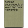 Desktop Encyclopedia of Voice and Data Networking door Nathan J. Muller