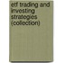 Etf Trading and Investing Strategies (Collection)