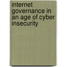 Internet Governance in an Age of Cyber Insecurity by Robert Knake