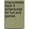 Macromedia Flash 5 Actionscript for Fun and Games door Gary Rosenzweig