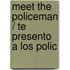 Meet the Policeman / Te Presento a Los Polic by Joyce Jeffries