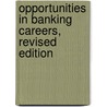 Opportunities in Banking Careers, Revised Edition door Adrian A. Paradis