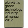 Plunkett's Green Technology Industry Almanac 2012 by Jack W. Plunkett