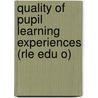Quality of Pupil Learning Experiences (Rle Edu O) by Neville Bennett