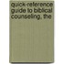 Quick-Reference Guide to Biblical Counseling, The