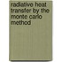 Radiative Heat Transfer by the Monte Carlo Method